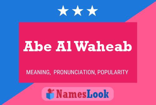 Affiche de nom Abe Al Waheab