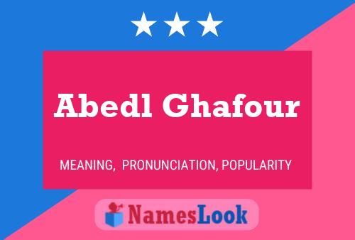 Affiche de nom Abedl Ghafour