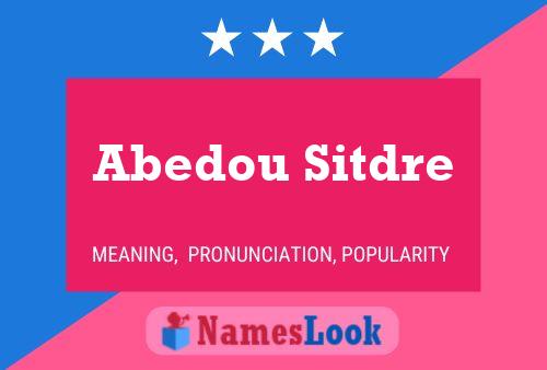 Affiche de nom Abedou Sitdre