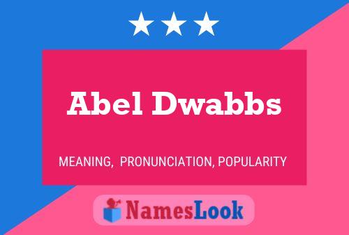 Affiche de nom Abel Dwabbs