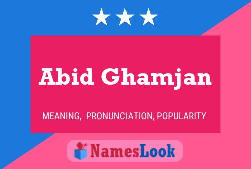 Affiche de nom Abid Ghamjan