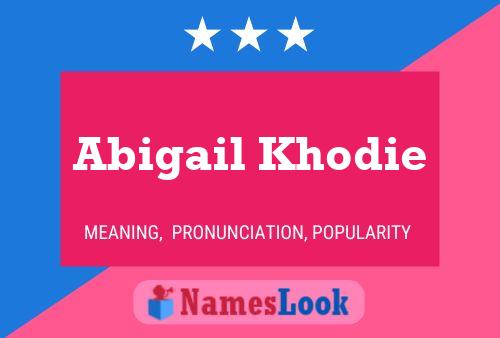 Affiche de nom Abigail Khodie