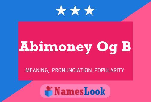 Affiche de nom Abimoney Og B