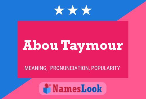 Affiche de nom Abou Taymour