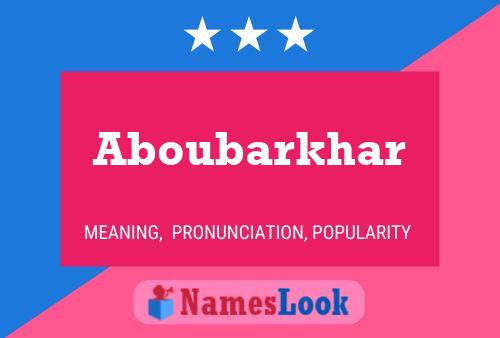 Affiche de nom Aboubarkhar