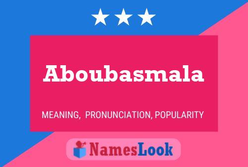 Affiche de nom Aboubasmala