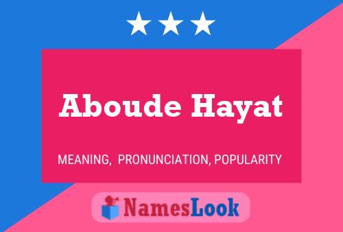 Affiche de nom Aboude Hayat