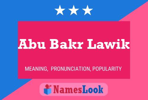 Affiche de nom Abu Bakr Lawik