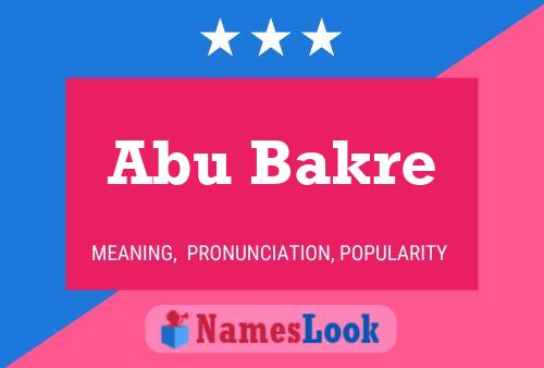 Affiche de nom Abu Bakre