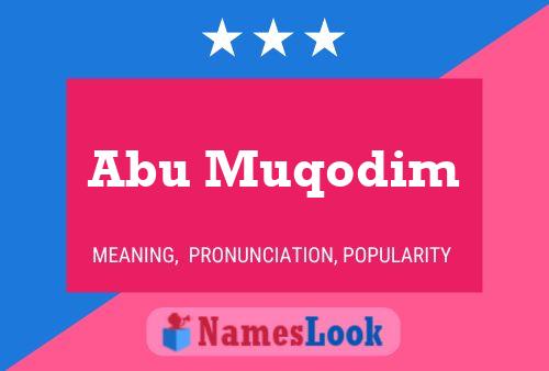 Affiche de nom Abu Muqodim