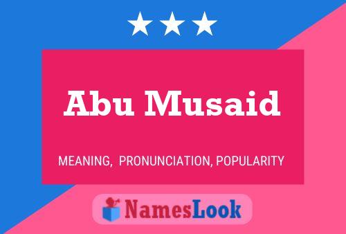 Affiche de nom Abu Musaid