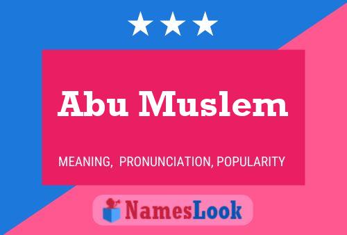 Affiche de nom Abu Muslem