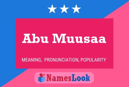 Affiche de nom Abu Muusaa