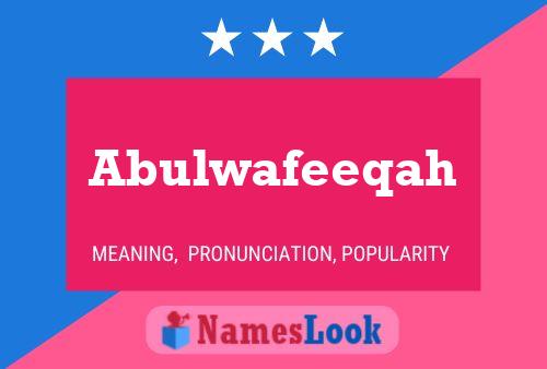 Affiche de nom Abulwafeeqah