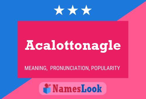 Affiche de nom Acalottonagle