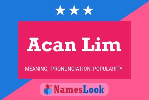 Affiche de nom Acan Lim