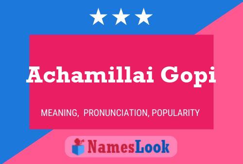 Affiche de nom Achamillai Gopi