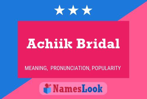 Affiche de nom Achiik Bridal