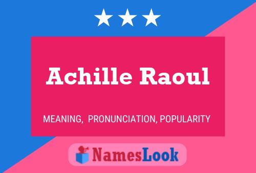 Affiche de nom Achille Raoul