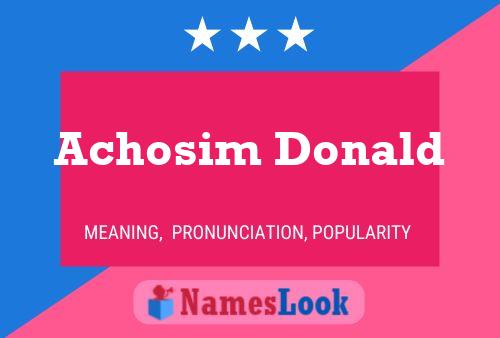 Affiche de nom Achosim Donald