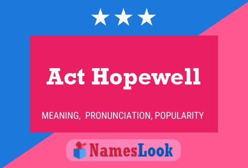 Affiche de nom Act Hopewell