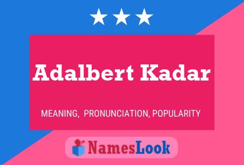 Affiche de nom Adalbert Kadar