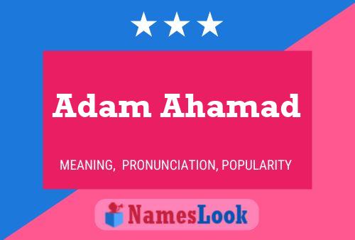 Affiche de nom Adam Ahamad