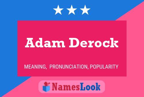 Affiche de nom Adam Derock