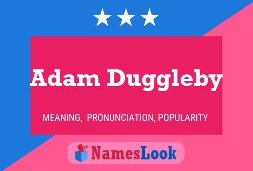 Affiche de nom Adam Duggleby