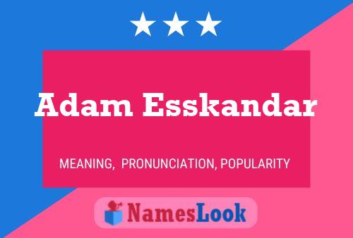 Affiche de nom Adam Esskandar