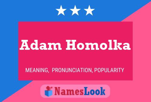 Affiche de nom Adam Homolka