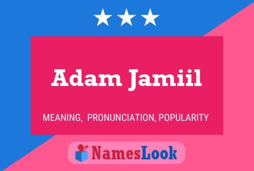 Affiche de nom Adam Jamiil