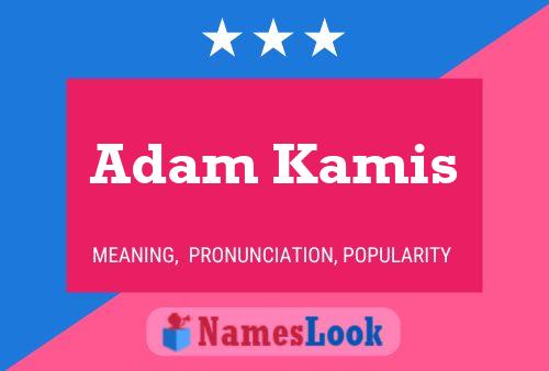 Affiche de nom Adam Kamis