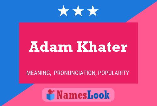 Affiche de nom Adam Khater