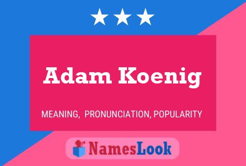 Affiche de nom Adam Koenig