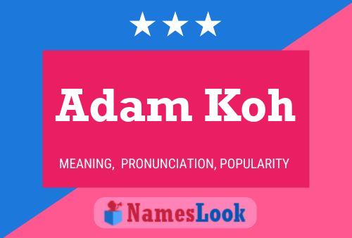 Affiche de nom Adam Koh