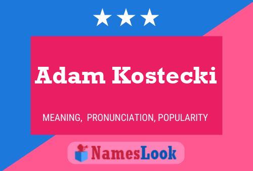 Affiche de nom Adam Kostecki