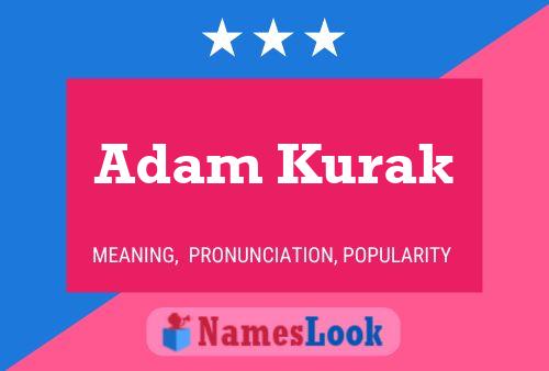 Affiche de nom Adam Kurak