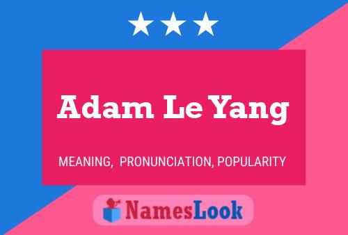 Affiche de nom Adam Le Yang