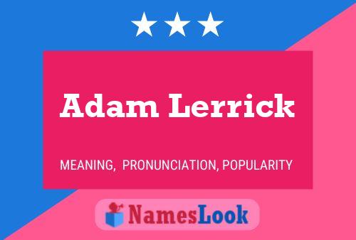 Affiche de nom Adam Lerrick