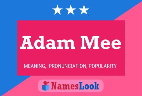 Affiche de nom Adam Mee