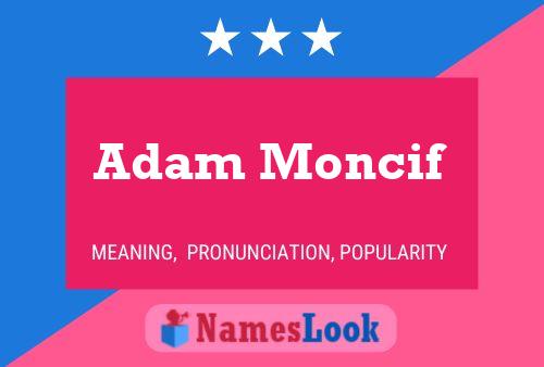 Affiche de nom Adam Moncif