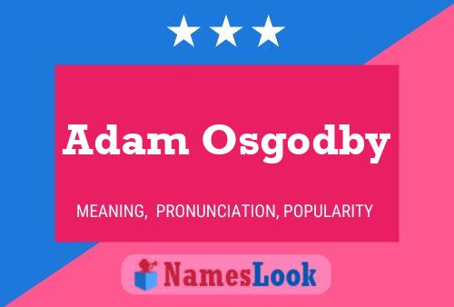 Affiche de nom Adam Osgodby