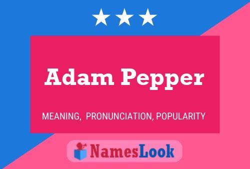 Affiche de nom Adam Pepper