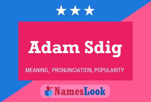 Affiche de nom Adam Sdig