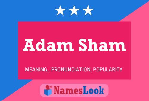 Affiche de nom Adam Sham