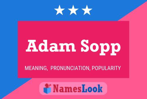 Affiche de nom Adam Sopp