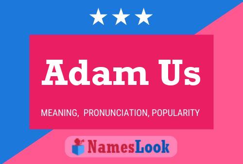 Affiche de nom Adam Us