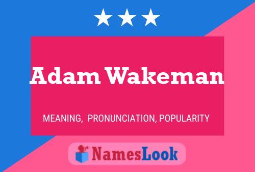 Affiche de nom Adam Wakeman