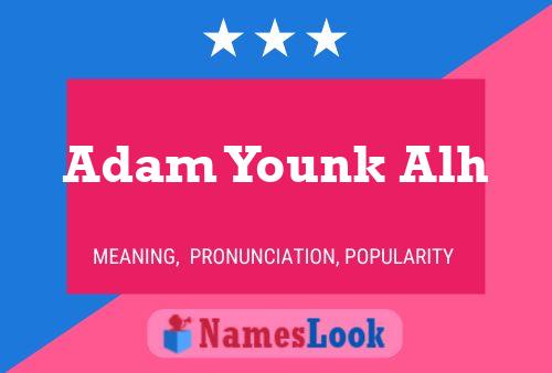 Affiche de nom Adam Younk Alh